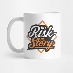 No Risk No Story Mug